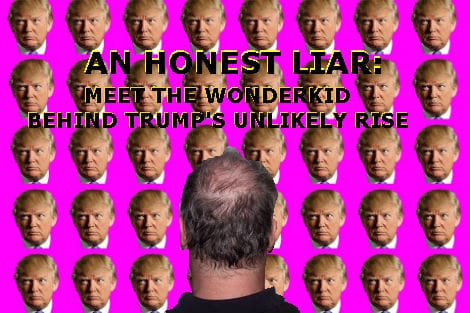 An Honest Liar: Meet The Wonderkid Behind Trump's Unlikely Rise